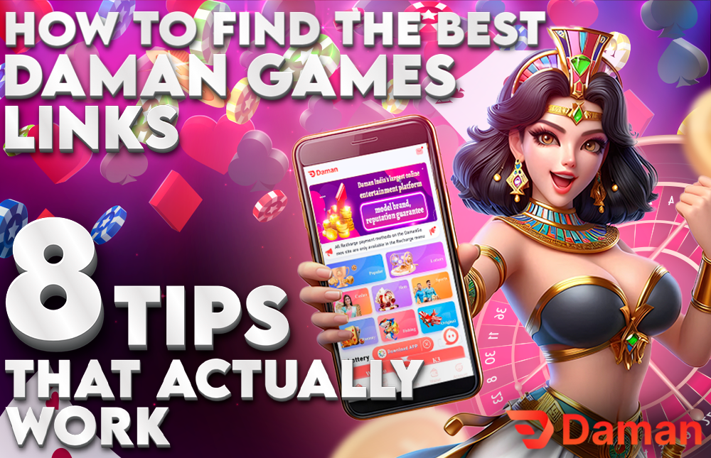 How to Find the Best Daman Games Links: 8 Tips That Actually Work