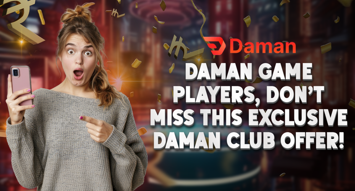 Daman Game Players, Don’t Miss This Exclusive Daman Club Offer!