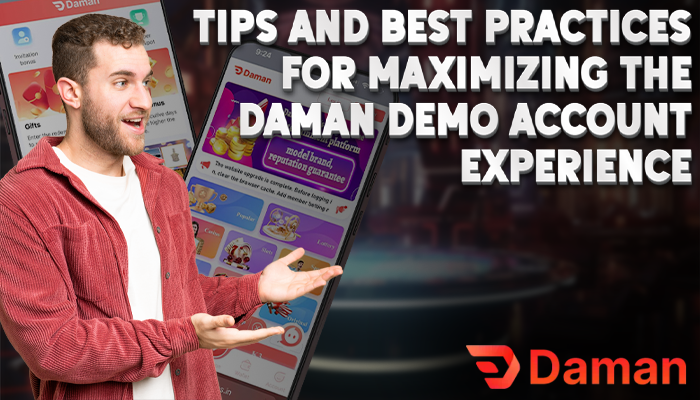 Tips and Best Practices for Maximizing the Daman Demo Account Experience