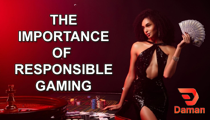 Daman Club: The Importance of Responsible Gaming!