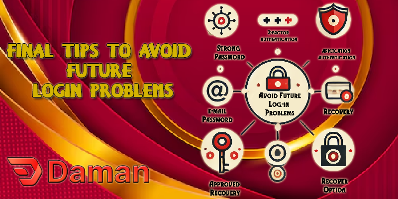 Tips to Avoid Future Login Problems - daman login problem