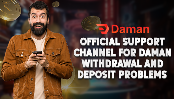 Official Support Channel for Daman Withdrawal and Deposit Problem